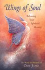 Wings of Soul Releasing Your Spiritual Identity