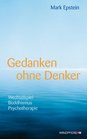 Gedanken ohne Denker Wechselspiel Buddhismus Psychotherapie  Mit einem Vorwort des Dalai Lama