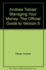 Andrew Tobias' Managing Your Money The Official Reference Version 8