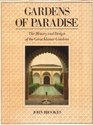 Gardens of Paradise History and Design of the Great Islamic Gardens