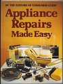 Appliance Repairs Made Easy By The Editors of Consumer Guide