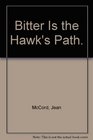 Bitter Is the Hawk's Path