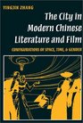 The City in Modern Chinese Literature  Film Configurations of Space Time and Gender