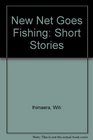 New Net Goes Fishing Short Stories