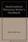 The nonbroadcast television writer's handbook