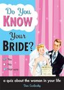 Do You Know Your Bride