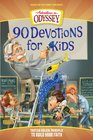 90 Devotions of Kids: Thirteen Biblical Principles to Build Your Faithl (Adventures in Odyssey)