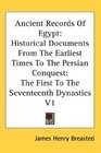 Ancient Records Of Egypt Historical Documents From The Earliest Times To The Persian Conquest The First To The Seventeenth Dynasties V1