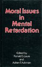 Moral Issues in Mental Retardation