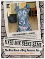 Fixed Mix Seeks Same : The First Book of Dog Personal Ads