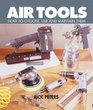 Air Tools How To Choose Use and Maintain Them