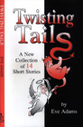 Twisting Tails A New Collection of 14 Short Stories