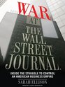 War at the Wall Street Journal Inside the Struggle to Control an American Business Empire