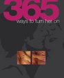 365 Ways to Turn Him/Her On