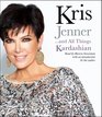 Kris Jenner    And All Things Kardashian