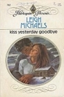 Kiss Yesterday Goodbye (Harlequin Presents, No 702)