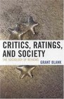 Critics Ratings and Society The Sociology of Reviews