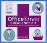 Office Stress Emergency Kit The World's Easiest Stress Management Program