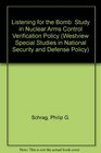 Listening for the Bomb A Study in Nuclear Arms Control Verification Policy