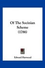 Of The Socinian Scheme