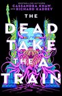 The Dead Take the A Train (Carrion City, Bk 1)