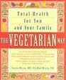 The Vegetarian Way Total Health for You and Your Family