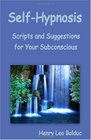 SelfHypnosis Scripts and Suggestions for Your Subconscious