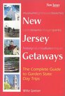New Jersey Getaways : The Complete Guide to Garden State Day Trips