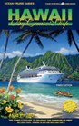 Hawaii by Cruise Ship The Complete Guide to Cruising the Hawaiian Islands