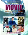 Hawaii Movie and Television Book: Celebrating 100 Years of Film Production Throughout the Hawaiian Islands