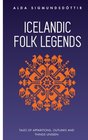 Icelandic Folk Legends Tales of apparitions outlaws and things unseen