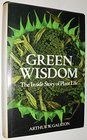 Green Wisdom The Inside Story of Plant Life