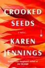 Crooked Seeds A Novel