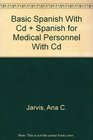 Basic Spanish With Cd  Spanish for Medical Personnel With Cd
