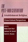 The PostWar Generation and Establishment Religion CrossCultural Perspectives