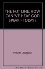 The Hot Line How Can We Hear God Speak  Today