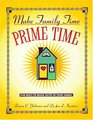 Make Family Time Prime Time Fun Ways to Build Faith in Your Family