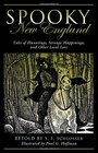 Spooky New England Tales Of Hauntings Strange Happenings And Other Local Lore