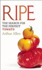 Ripe The Search for the Perfect Tomato