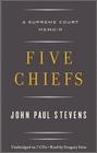 Five Chiefs A Supreme Court Memoir