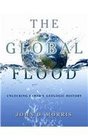 The Global Flood Unlocking Earth's Geologic History