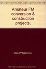 Amateur FM conversion  construction projects