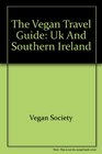 The Vegan Travel Guide  UK and Southern Ireland