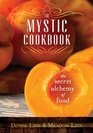 The Mystic Cookbook The Secret Alchemy of Food