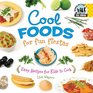 Cool Foods for Fun Fiestas Easy Recipes for Kids to Cook