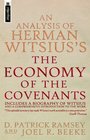 An Analysis of Herman Witsius's the Economy of the Covenants Between God and Man Comprehending a Complete Body of Divinity