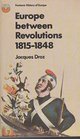 EUROPE BETWEEN REVOLUTIONS 18151848