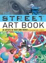 The Street Art Book 60 Artists In Their Own Words