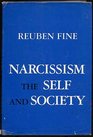 Narcissism the Self and Society