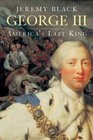 George III: America's Last King (The English Monarchs Series)